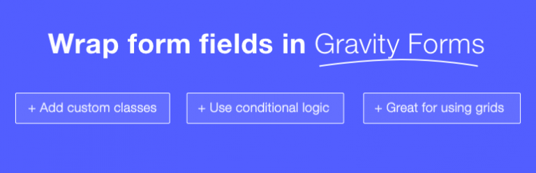 Wrap form fields in Gravity Forms
