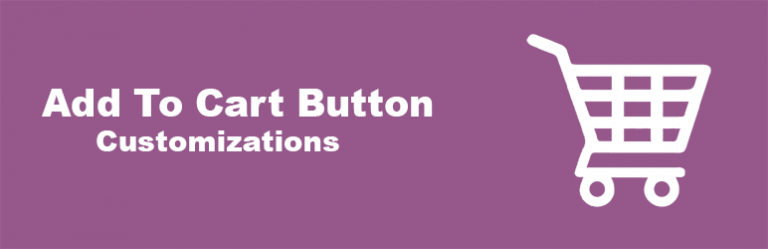 WooCommerce Add To Cart Button Customizations